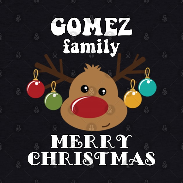 Family Christmas - Merry Christmas GOMEZ family, Family Christmas Reindeer T-shirt, Pjama T-shirt by DigillusionStudio